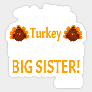 This little Turkey is going to be a Big Sister - Thanksgiving Big Sister Gift - Funny Expecting Thanksgiving Gift Sticker